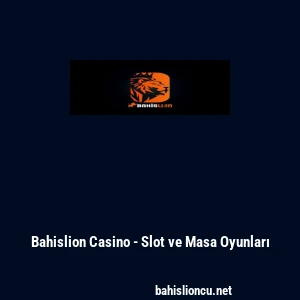 Bahislion Casino - Slot ve Masa Oyunları
